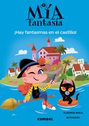 Mía Fantasía 7. Hay Fantasmas en el Castillo