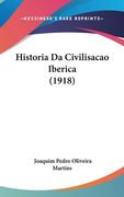 Historia Da Civilisacao Iberica (1918)