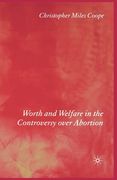 Worth and Welfare in the Controversy Over Abortion (en Inglés)