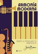 Armonia Moderna. Siente la Musica que ya Habita en ti