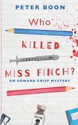 Who Killed Miss Finch? A Quirky Whodunnit With a Heart: 1 (Edward Crisp Mysteries) (en Inglés)