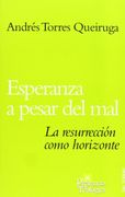 Esperanza a Pesar del Mal. La Resurrección Como Horizonte