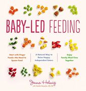 Baby-Led Feeding: A Natural way to Raise Happy, Independent Eaters (en Inglés)