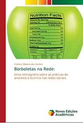 Borboletas na Rede:  Uma Netnografia Sobre as Práticas de Anorexia e Bulimia nas Redes Sociais
