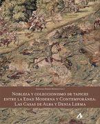 Nobleza y Coleccionismo de Tapices Entre la Edad Moderna y Contemporanea
