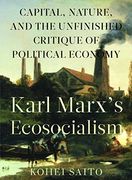 Karl Marx's Ecosocialism: Capital, Nature, and the Unfinished Critique of Political Economy (en Inglés)