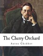 The Cherry Orchard: A Comedy in Four Acts (en Inglés)