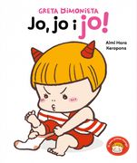 Greta Dimonieta - jo, jo i Jo! Un Conte Sobre Vestir-Te sol Quan Tens 2 Anys (in Catalan)
