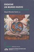 Ensayar un Mundo Nuevo. Escritoras Hispanoamericanas a Debate