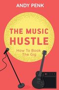 The Music Hustle: How to Book the Gig (en Inglés)