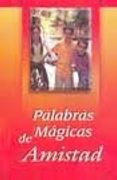 Palabras Magicas de Amistad