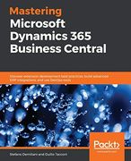 Mastering Microsoft Dynamics 365 Business Central: Discover Extension Development Best Practices, Build Advanced erp Integrations, and use Devops Tools (en Inglés)