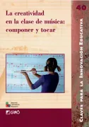 La creatividad en la clase de música: componer y tocar