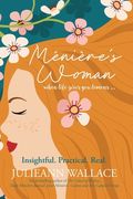 Ménière's Woman: when life gives you lemons (en Inglés)