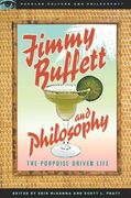 jimmy buffett and philosophy,the porpoise driven life (en Inglés)