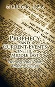 Prophecy and Current Events in the Middle East: Framing Israel'S and America'S Future (en Inglés)