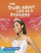 The Truth about Life as a Princess (en Inglés)