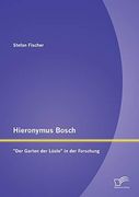 Hieronymus Bosch: Der Garten der Lüste in der Forschung (en Alemán)