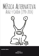 Música Alternativa: Auge y Caída (1990-2014)