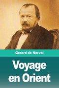 Voyage en Orient: Tome 1 (en Francés)