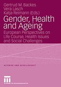 Gender, Health and Ageing: European Perspectives on Life Course, Health Issues and Social Challenges (Alter(N) und Gesellschaft, 13)