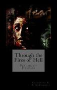 Through The Fires of Hell: Psalms of Despair (en Inglés)