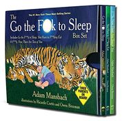The go the Fuck to Sleep box Set: Go the Fuck to Sleep, you Have to Fucking eat & Fuck, now There are two of you 