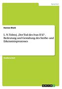 L n Tolstoj der tod des Ivan Il'i Bedeutung und Gestaltung des Sterbe und Erkenntnisprozesses (in German)