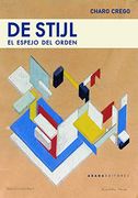 De Stijl: El Espejo del Orden (Lecturas de Historia del Arte)