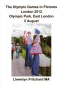 The Olympic Games in Pictures London 2012 Olympic Park, East London 5 August (Photo Albums) (Volume 17) (Javanese Edition)