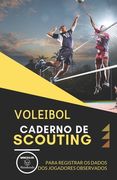 Voleibol. Caderno de Scouting: Para registrar os dados dos jogadores observados (in Portuguese)