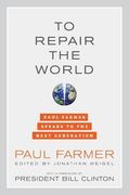 To Repair the World: Paul Farmer Speaks to the Next Generation 