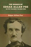 The Works of Edgar Allan Poe: In Five Volumes-Volume Four 