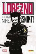100% Marvel hc. Lobezno:  Snikt!