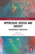 Oppressive Speech and Society: Philosophical Perspectives (en Inglés)