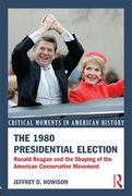 the 1980 presidential election: ronald reagan and the shaping of the american conservative movement