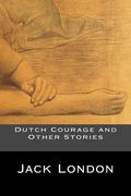 Dutch Courage and Other Stories (en Inglés)