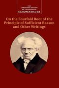 Schopenhauer: On the Fourfold Root of the Principle of Sufficient Reason and Other Writings (The Cambridge Edition of the Works of Schopenhauer) (en Inglés)