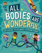 All Bodies are Wonderful: Celebrate Everyone by Learning the Science of the Human Body! (en Inglés)