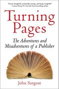 Turning Pages: The Adventures and Misadventures of a Publisher (en Inglés)