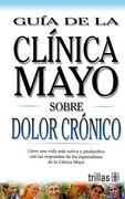 guia de la clinica mayo sobre dolor cronico