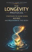 The Longevity Protocol. Strategies to slow down aging and rejuvenate the body (en Inglés)
