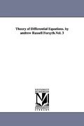 theory of differential equations. by andrew russell forsyth.vol. 3