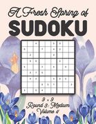 A Fresh Spring of Sudoku 9 x 9 Round 3: Medium Volume 4: Sudoku for Relaxation Spring Time Puzzle Game Book Japanese Logic Nine Numbers Math Cross Sum (en Inglés)