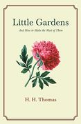 Little Gardens - and how to Make the Most of Them (en Inglés)