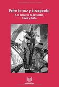 entre la cruz y la sospecha. (los cristeros de revueltas, yañez y rulfo)