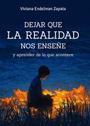Dejar que la realidad nos enseñe. y aprender de lo que acontece