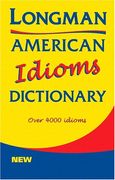 Longman American Idioms Dictionary (en Inglés)