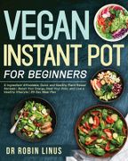 Vegan Instant Pot for Beginners (en Inglés)