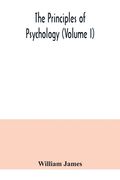 The principles of psychology (Volume I) (en Inglés)
